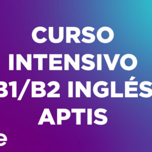 Curso Intensivo de Inglés B1/B2 APTIS